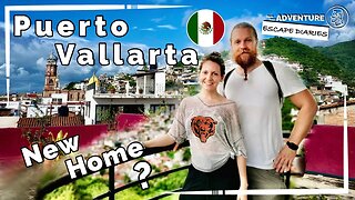 Finding a new home in Puerto Vallarta on the Pacific Coast of Mexico? Our first steps! [AED-S01E05a]