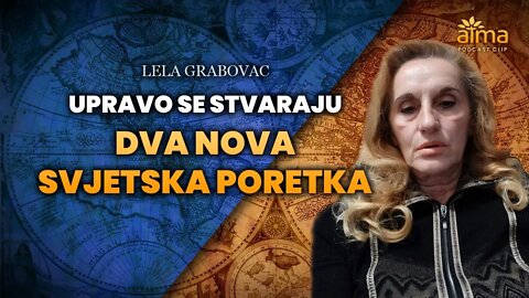 UPRAVO SE STVARAJU 2 NOVA SVJETSKA PORETKA! / LELA GRABOVAC / APK