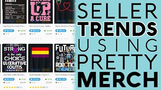 Amazon Merch Seller Trends Using Pretty Merch - BSR Trend Finder Tool for Selling Shirts On Demand