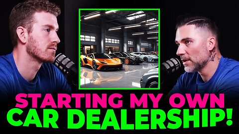 STARTING MY OWN CAR DEALERSHIP!