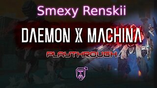 Daemon X Machina Gameplay #1 - Smexy Renskii Playthrough
