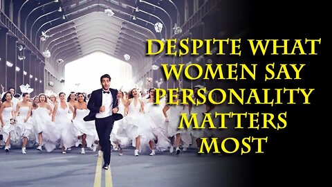 Is there hope? (Sorta) Despite what women say, do their actions show personality matters most?