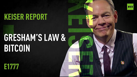 Gresham's Law and Bitcoin – Keiser Report