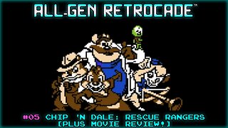 All-Gen Retrocade Ep.05: CHIP 'N DALE: RESCUE RANGERS [Plus Movie Review!]