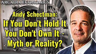 Andy Schectman: If You Don't Hold It You Don't Own It - Myth or Reality?