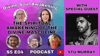 S5E04 - The Spiritual Awakening of The Divine Masculine
