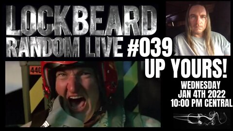 LOCKBEARD RANDOM LIVE #039. Up Yours!