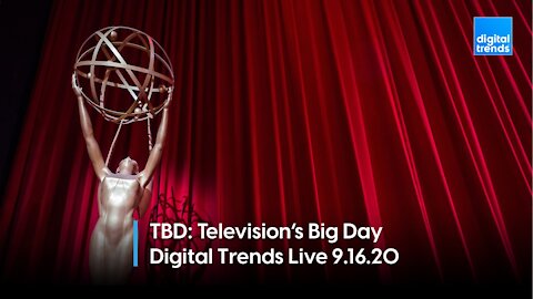 TBD: Television's Big Day | Digital Trends Live 9.16.20