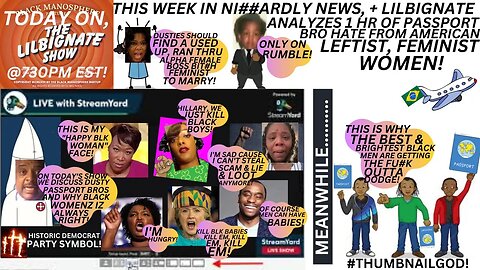 THIS WEEK IN #NI##ARDLY NEWS! + LILBIGNATES ANALYSIS OF 1HR OF AMERICAN WOMEN HATING #PASSPORTBROS.