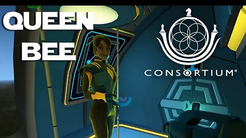 Let's Play Consortium ep 4 - She's A Queen But Not Of Hearts