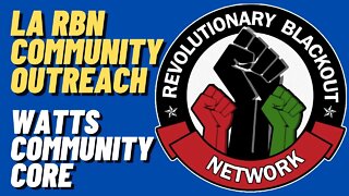 Watts Community Core + LA RBN Outreach | 2nd Annual General Strike Summit | Activist Edition