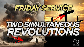 🙏 Friday Service @ The Remnant • Two Simultaneous Revolutions 🙏
