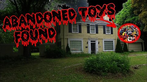 TOYS FOUND - EXPLORING OLD ABANDONED HOUSE!!