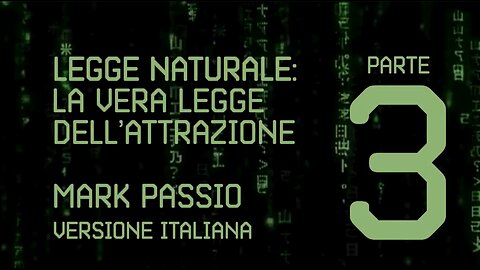 Legge Naturale-La vera Legge dell’Attrazione PARTE 3 (Doppiaggio ITA)