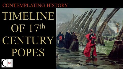 TIMELINE OF 17TH CENTURY POPES (WITHOUT NARRATION)
