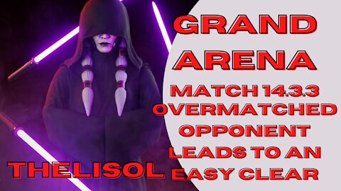 Grand Arena | 14.3.3 | Overmatched opponent leads to an easy clear | SWGoH