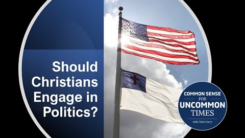 Should Christians engage in politics or policy conversations and if so, how much?