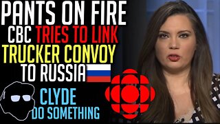 CBC's Journalistic Standards - Caught Linking Convoy to Russia - Emergencies Act Inquiry