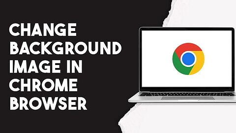 How To Change Background Image In Chrome Browser