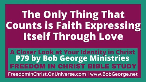 The Only Thing That Counts is Faith Expressing Itself Through Love by BobGeorge.net