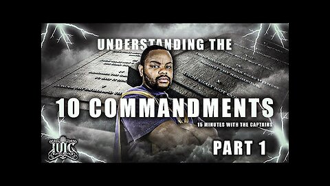 15 Minutes with the Captains Understanding The 10 Commandments Pt.1