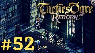 NO MORE | Tactics Ogre Reborn #52