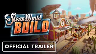 SteamWorld Build - Official Launch Trailer