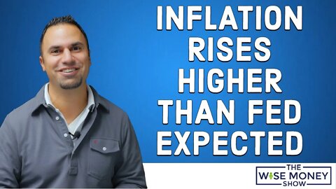 Inflation Rises Higher Than Fed Expected