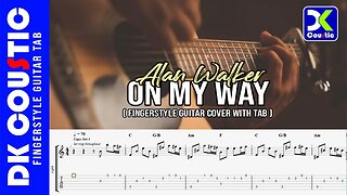 On My Way - Alan Walker Ft. Sabrina Carpenter & Farruko ( Fingerstyle Guitar Cover With TAB )