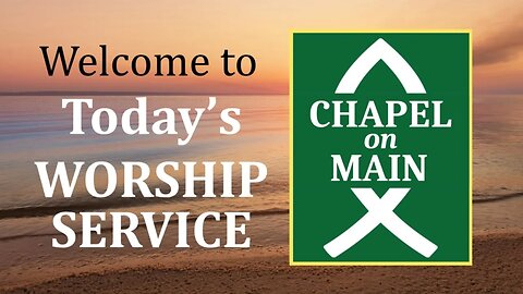 Chapel On Main - Sunday Service - January 1st, 2023