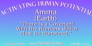 Amma (Earth) “There is a Covenant With the Humans Which Must Be Honoured.”