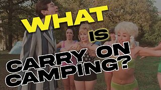 WHAT is Carry on Camping? {Montage - April 2023}