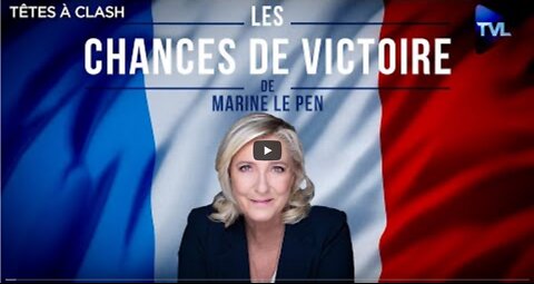 Les chances de victoire de Marine Le Pen - Têtes à Clash n°98 - TVL