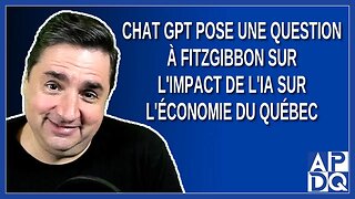 Chat GPT pose une question à Fitzgibbon sur l'impact de l'IA sur l'économie du Québec.