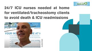 24/7 ICU Nurses Needed at Home for Ventilated/ Tracheostomy Clients to Avoid Death& ICU Readmissions