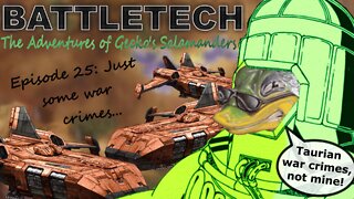 BATTLETECH - The adventures of Gecko's Salamanders - PART 025