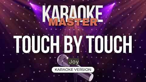 Touch By Touch - Joy (Karaoke Version)