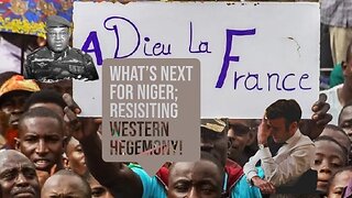 What's next for Niger; Resisiting Western Hegemony!