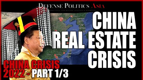 [ China Crisis 2022 ] Xi Jinping's 3rd Term will be his toughest : Real Estate Crisis (Part 1/3)