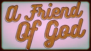 A Friend Of God • 6/4/23