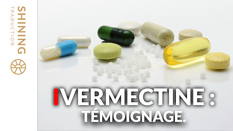 Ivermectine : Témoignage.