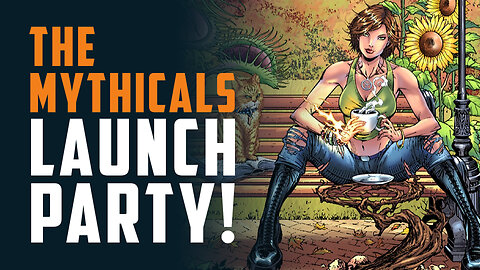 The Mythicals #2 - LAUNCH PARTY!!! w/ Hojo