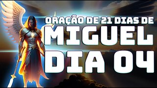 DIA 04 ORAÇÃO DE 21 DIAS DE MIGUEL AO VIVO