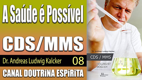 08/10 - CDS ou MMS. A Saúde é Possível - Dr. Andreas Ludwig Kalcker - audiolivro