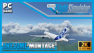 Microsoft Flight Simulator 2020 - Awesome Montage