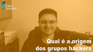 Qual é a origem dos grupos hackers