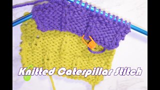 How to Knit the Caterpillar Stitch