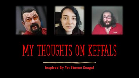 My Thoughts on Keffals (Inspired by Fat Steven Seagal) [With Burps]