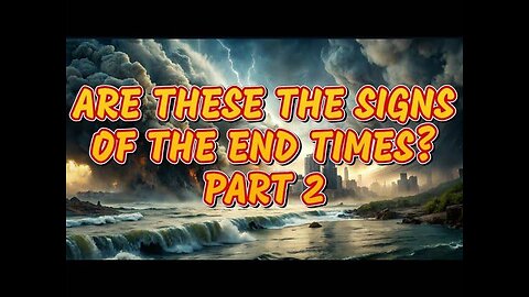 End Times Signs Part 2