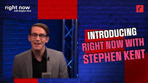Introducing Right Now with Stephen Kent